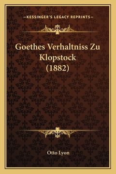 portada Goethes Verhaltniss Zu Klopstock (1882) (en Alemán)