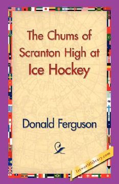 portada the chums of scranton high at ice hockey