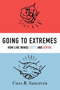 portada Going to Extremes: How Like Minds Unite and Divide (en Inglés)