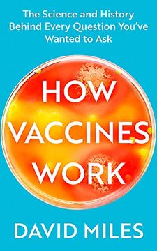 portada How Vaccines Work: The Science and History Behind Every Question You've Wanted to ask