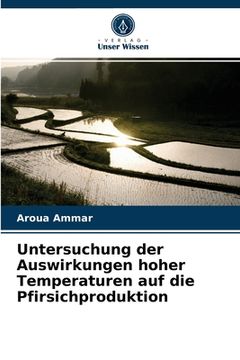 portada Untersuchung der Auswirkungen hoher Temperaturen auf die Pfirsichproduktion (en Alemán)