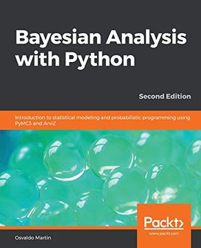 portada Bayesian Analysis With Python: Introduction to Statistical Modeling and Probabilistic Programming Using Pymc3 and Arviz, 2nd Edition (en Inglés)