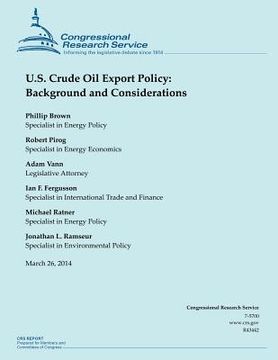 portada U.S. Crude Oil Export Policy: Background and Considerations (en Inglés)