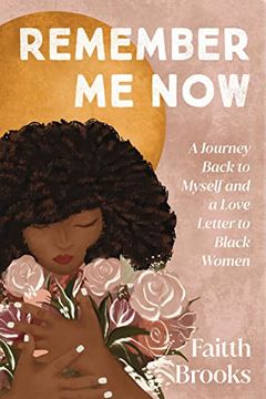 portada Remember me Now: A Journey Back to Myself and a Love Letter to Black Women (in English)