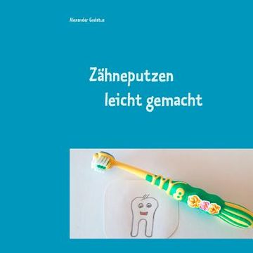 portada Zähneputzen Leicht Gemacht (in German)