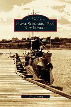 portada Naval Submarine Base New London (in English)
