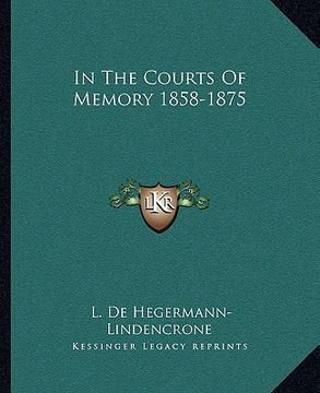 portada in the courts of memory 1858-1875 (en Inglés)