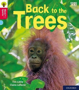 portada Oxford Reading Tree Word Sparks: Level 4: Back to the Trees (Oxford Reading Tree Word Sparks) (in English)