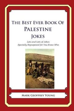 portada The Best Ever Book of Palestine Jokes: Lots and Lots of Jokes Specially Repurposed for You-Know-Who (in English)