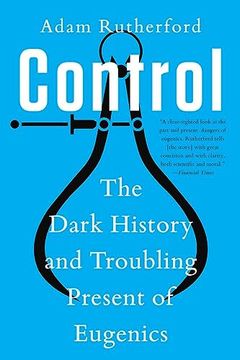 portada Control: The Dark History and Troubling Present of Eugenics (in English)