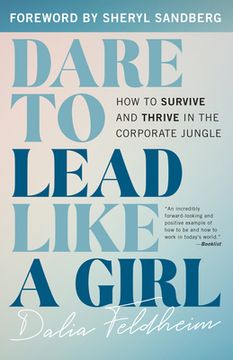 portada Dare to Lead Like a Girl: How to Survive and Thrive in the Corporate Jungle 