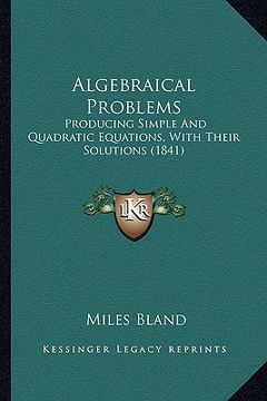 portada algebraical problems: producing simple and quadratic equations, with their solutions (1841)