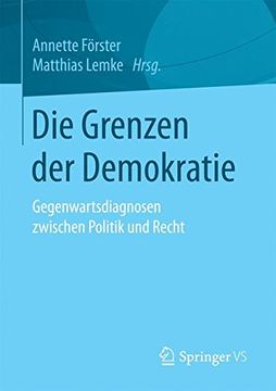 portada Die Grenzen der Demokratie: Gegenwartsdiagnosen Zwischen Politik und Recht (in German)