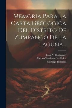 portada Memoria Para la Carta Geologica del Distrito de Zumpango de la Laguna.
