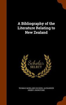 portada A Bibliography of the Literature Relating to New Zealand (en Inglés)