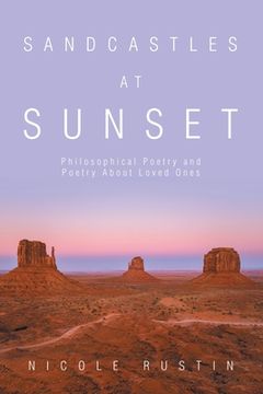 portada Sandcastles at Sunset: Philosophical Poetry and Poetry About Loved Ones (en Inglés)