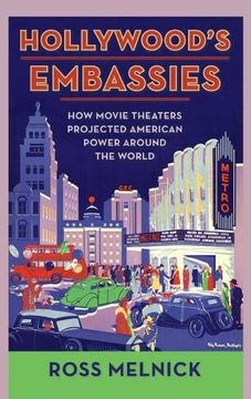 portada Hollywood'S Embassies: How Movie Theaters Projected American Power Around the World (Film and Culture Series) 