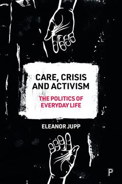 portada Care, Crisis and Activism: The Politics of Everyday Life (en Inglés)