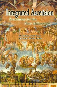 portada integrated ascension: revelation for the next millennium