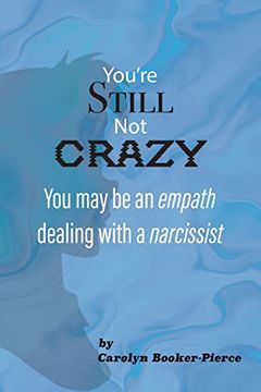 portada You're Still not Crazy: You may be an Empath Dealing With a Narcissist 