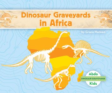 portada Dinosaur Graveyards in Africa (en Inglés)