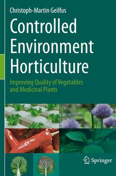 portada Controlled Environment Horticulture: Improving Quality of Vegetables and Medicinal Plants (en Inglés)