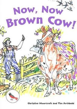 portada Now, now Brown Cow! (Redstarts) 
