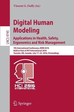 portada Digital Human Modeling: Applications in Health, Safety, Ergonomics and Risk Management: 7th International Conference, Dhm 2016, Held as Part of Hci In (in English)