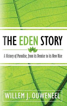 portada The Eden Story: A History of Paradise, From its Demise to its new Rise (in English)