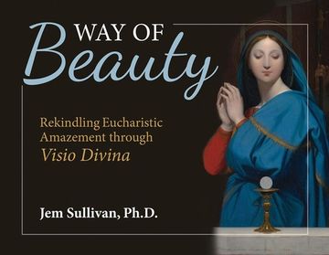 portada Way of Beauty: Rekindling Eucharistic Amazement Through VISIO Divina (in English)