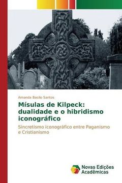 portada Mísulas de Kilpeck: dualidade e o hibridismo iconográfico (Portuguese Edition)