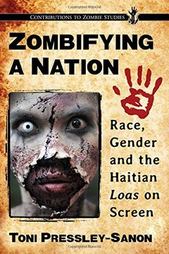 portada Zombifying a Nation: Race, Gender and the Haitian Loas on Screen (Contributions to Zombie Studies)