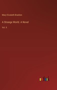 portada A Strange World. A Novel: Vol. II