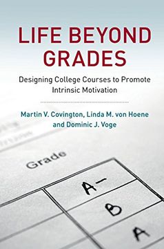 portada Life Beyond Grades: Designing College Courses to Promote Intrinsic Motivation 