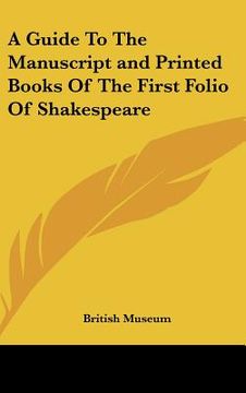 portada a guide to the manuscript and printed books of the first folio of shakespeare (en Inglés)