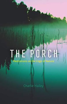 portada The Porch: Meditations on the Edge of Nature (in English)