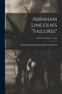 portada Abraham Lincoln's "failures"; Lincoln's "Failures" - Lists (en Inglés)