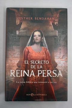 portada El secreto de la reina persa: la reina bíblica que enamoró a un rey