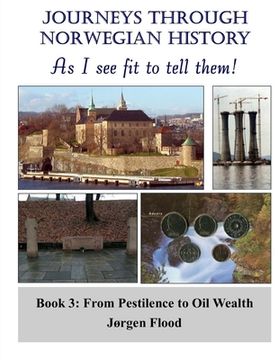 portada Journeys Through Norwegian History, Book 3: From Pestilence to Oil Wealth (in English)
