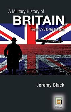 portada A Military History of Britain: From 1775 to the Present (en Inglés)