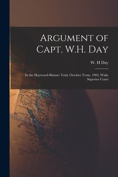 portada Argument of Capt. W.H. Day: in the Haywood-Skinner Trial, October Term, 1903, Wake Superior Court