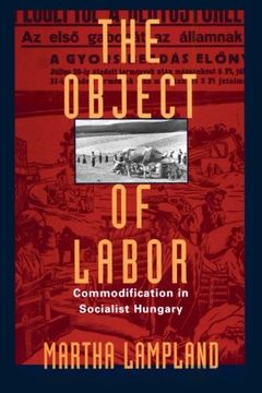 portada The Object of Labor: Commodification in Socialist Hungary 