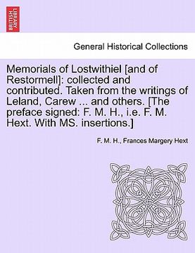 portada memorials of lostwithiel [and of restormell]: collected and contributed. taken from the writings of leland, carew ... and others. [the preface signed: (en Inglés)