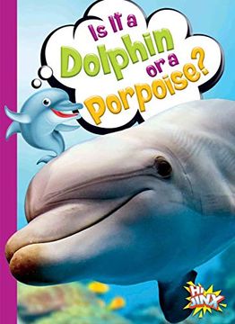 portada Is It a Dolphin or a Porpoise? (en Inglés)