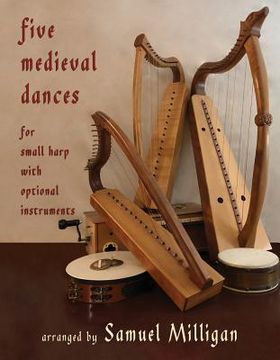 portada Five Medieval Dances: Arranged for Small Harp with Optional Instruments (en Inglés)