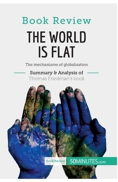 portada Book Review: The World is Flat by Thomas L. Friedman: The mechanisms of globalisation (en Inglés)