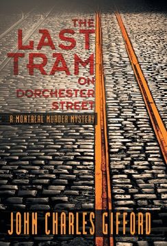 portada The Last Tram on Dorchester Street: A Montreal Murder Mystery (en Inglés)