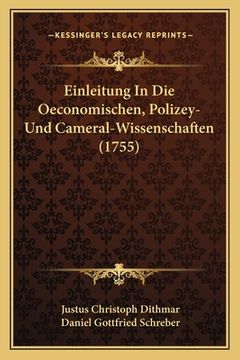 portada Einleitung In Die Oeconomischen, Polizey- Und Cameral-Wissenschaften (1755) (en Alemán)