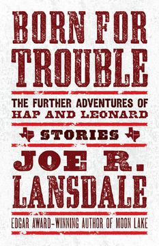 portada Born for Trouble: The Further Adventures of hap and Leonard (en Inglés)