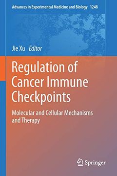 portada Regulation of Cancer Immune Checkpoints: Molecular and Cellular Mechanisms and Therapy: 1248 (Advances in Experimental Medicine and Biology) 